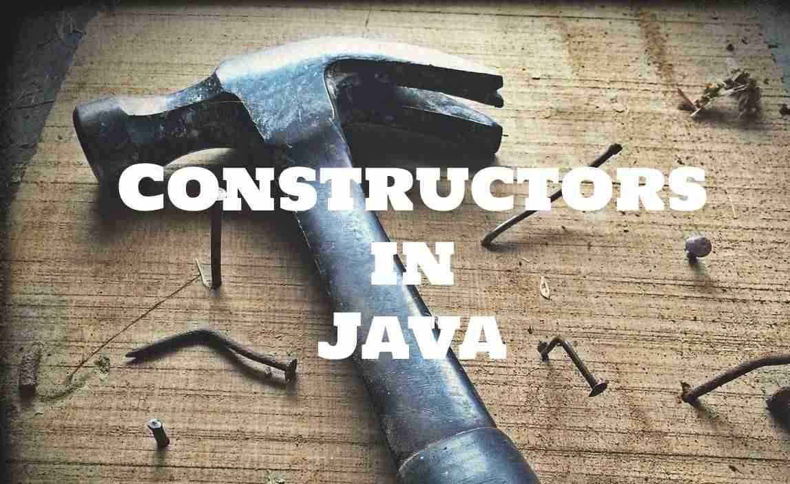 what are constructors in java
