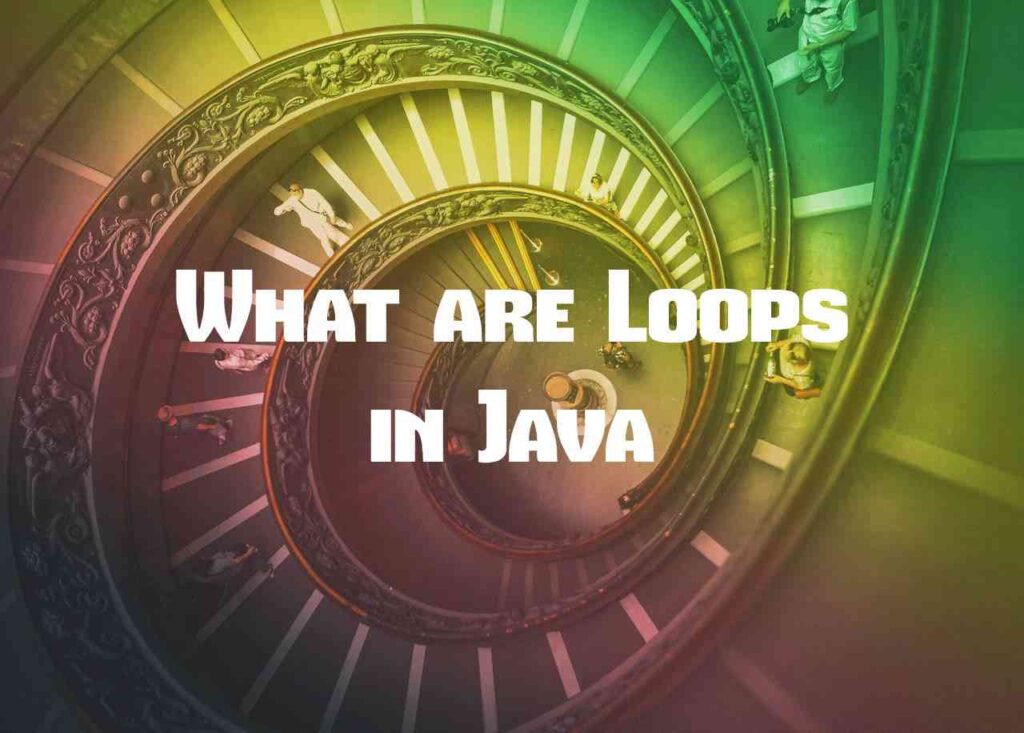 what are loops in java