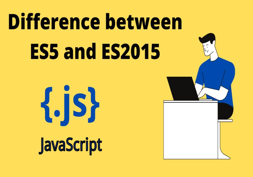 Difference between ES5 and ES2015
