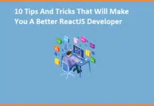 10 Tips And Tricks That Will Make You A Better ReactJS Developer 10 Tips And Tricks That Will Make You A Better ReactJS Developer