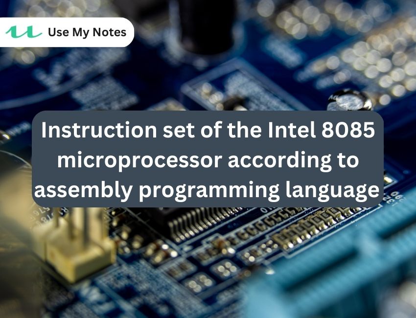 The instruction set of the Intel 8085 microprocessor according to assembly language