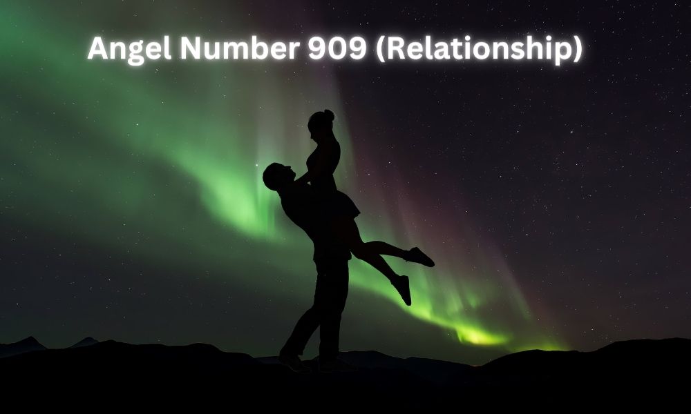 Angel Number 909 in Relationship