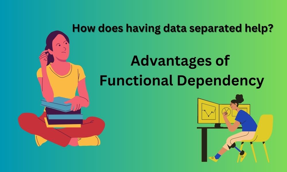 Advantages of Functional Dependency