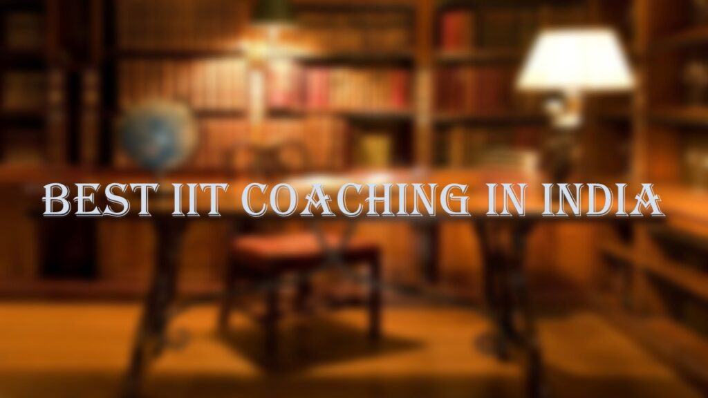10 Best IIT Coaching in India