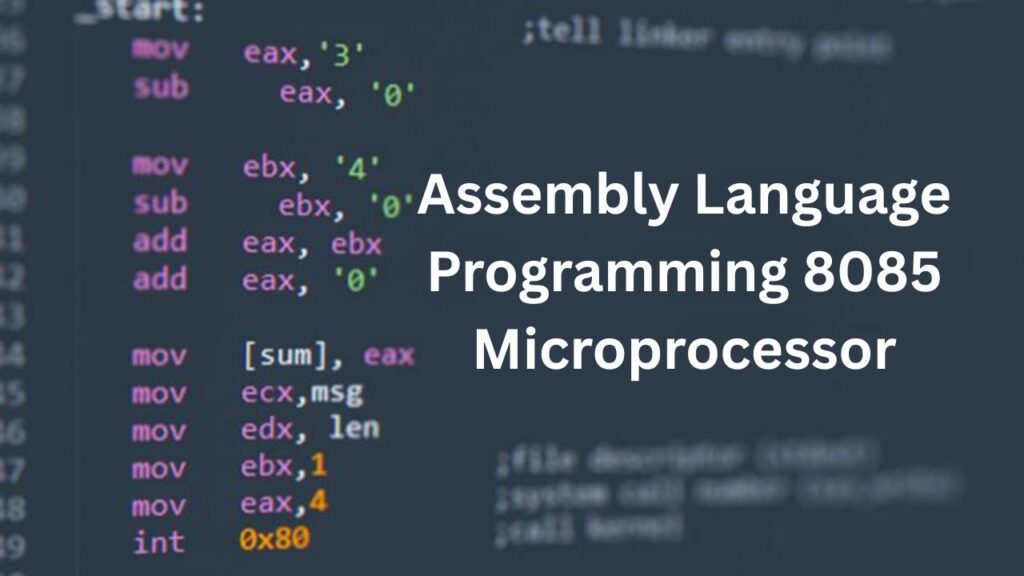 Assembly Language Programming 8085 Microprocessor