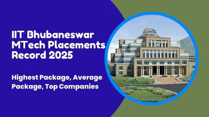 IIT Bhubaneswar MTech Placements Record 2025 IIT Bhubaneswar MTech Placements Record 2025