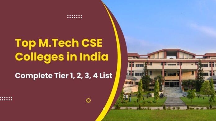 Top MTech CSE Colleges in India Top MTech CSE Colleges in India