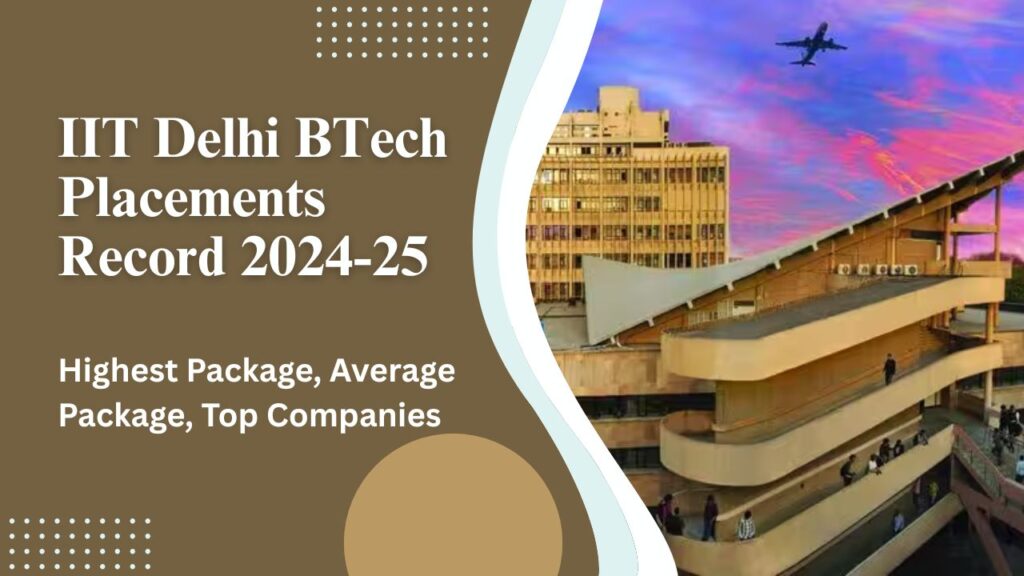 IIT Delhi BTech Placements Record 2024-25