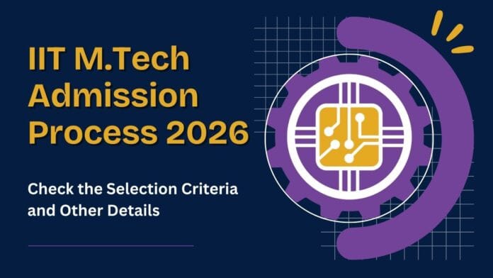 IIT MTech Admission Process 2026 IIT MTech Admission Process 2026