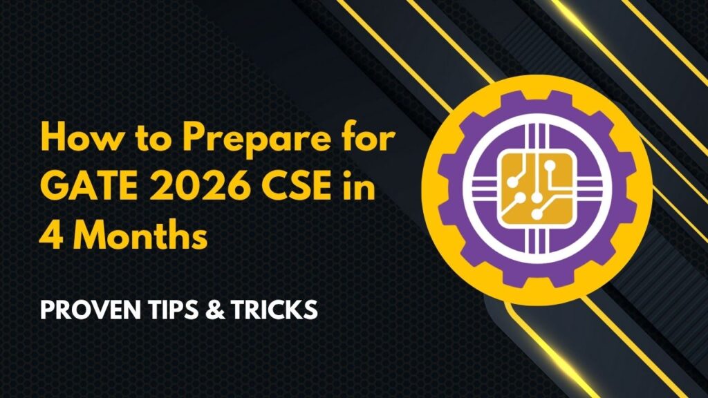 How to Prepare for GATE 2026 CSE in 4 Months