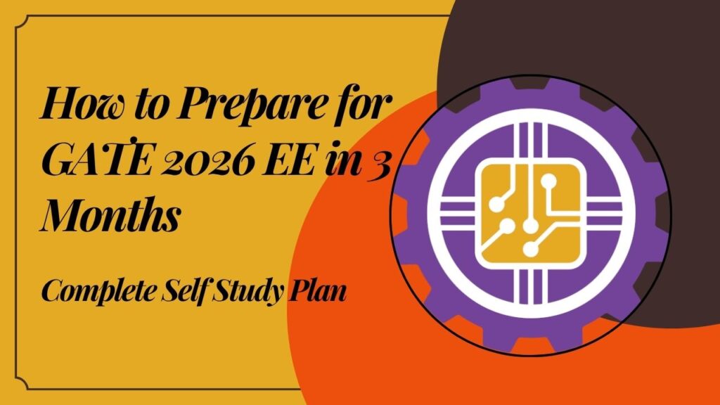 How to Prepare for GATE 2026 EE in 3 Months