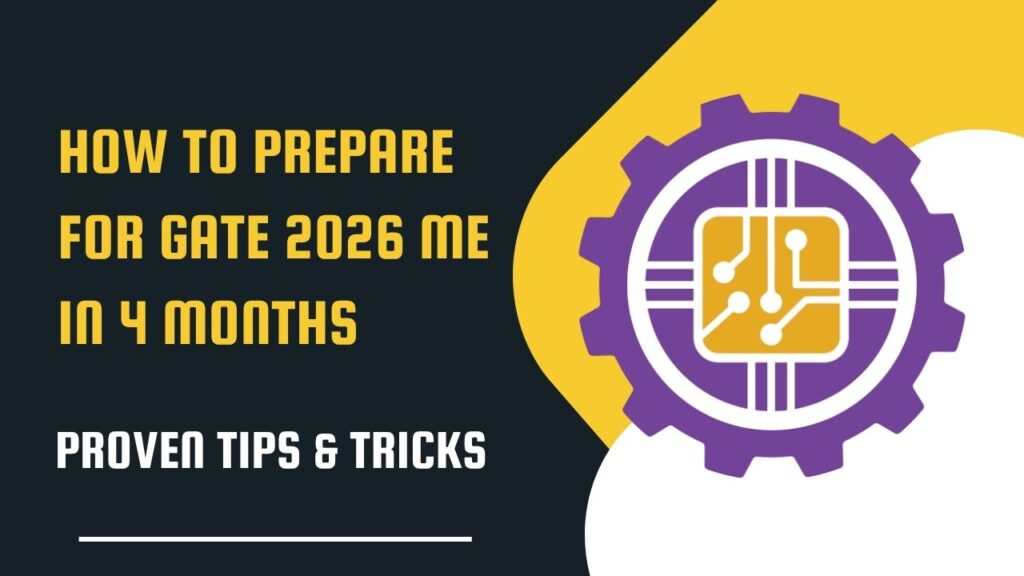 How to Prepare for GATE 2026 ME in 4 Months