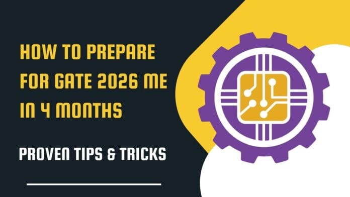 How to Prepare for GATE 2026 ME in 4 Months How to Prepare for GATE 2026 ME in 4 Months