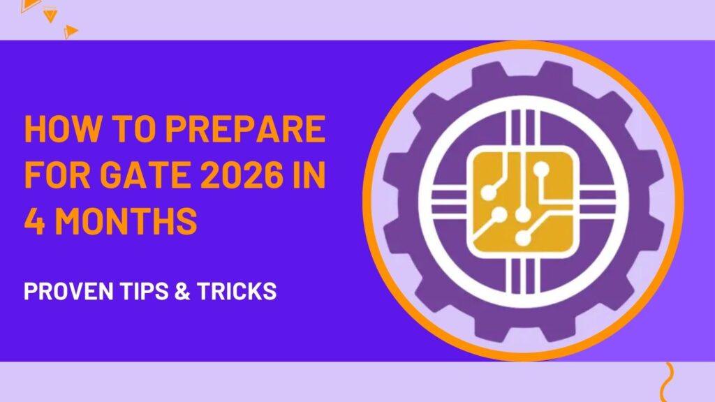 How to Prepare for GATE 2026 in 4 Months