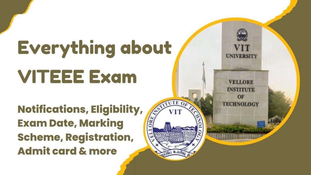 Everything about VITEEE Exam: Notifications, Eligibility, Exam Date, Marking Scheme, Registration, Admit card Everything about VITEEE Exam