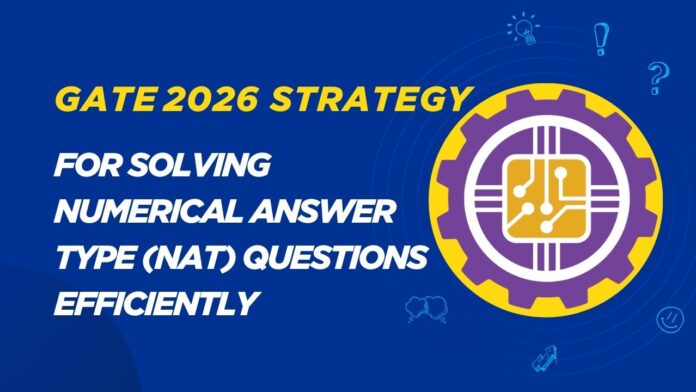 GATE 2026 Strategy for Solving Numerical Answer Type GATE 2026 Strategy for Solving Numerical Answer Type