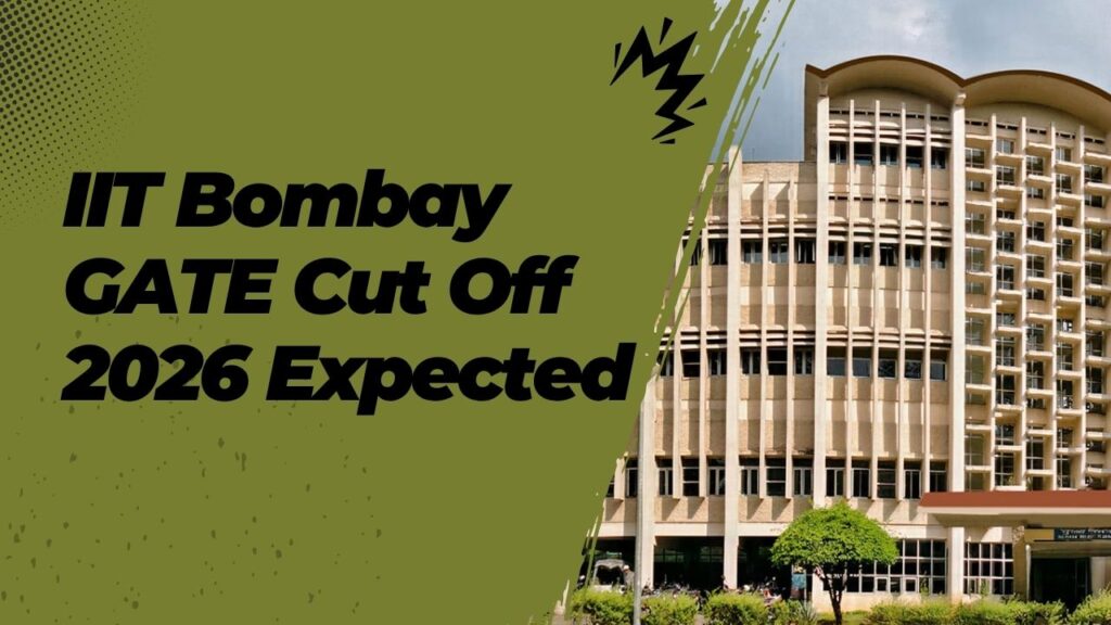 IIT Bombay GATE Cut Off 2026 Expected, Explore Previous Year Cut Off Trends IIT Bombay GATE Cut Off 2026 Expected