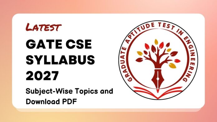 GATE CSE Syllabus 2027 GATE CSE Syllabus 2027