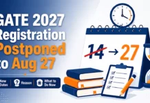 GATE 2027 Registration Postponed to Aug 27: New Dates, Reason, What to Do Now GATE 2027 Registration Postponed to Aug 27