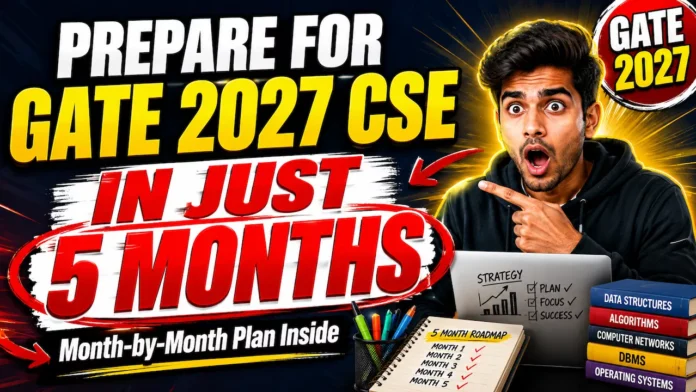 How to Prepare for GATE 2027 CSE in 5 Months How to Prepare for GATE 2027 CSE in 5 Months